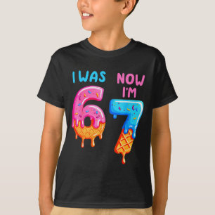 Ich war 6 jetzt bin ich 7 67 Sechs Sieben für Kind T-Shirt