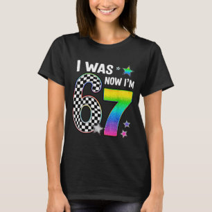 Ich war 6 jetzt bin ich 7 67 Sieben Jahre alte Geb T-Shirt