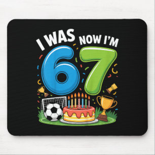 Ich war 6 jetzt bin ich 7 Fußball 67 _2 Mousepad