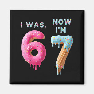 Ich war 6 jetzt bin ich 7 Geburtstag, Lustiges 67 Magnet