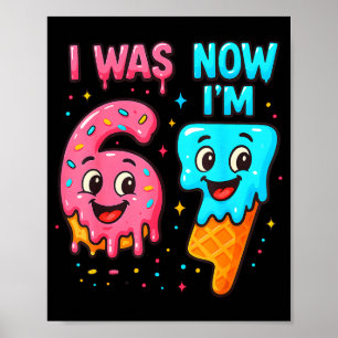 Ich war 6 jetzt bin ich 7 Jahre alt Geburtstag 67 Poster