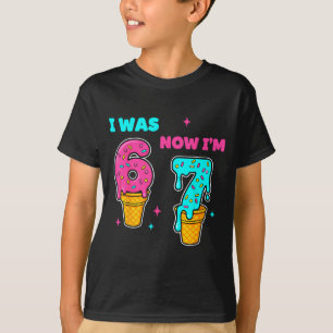 Ich war 6 jetzt bin ich 7 Jahre alt Geburtstag 67 T-Shirt