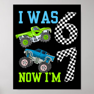 Ich war 6 jetzt bin ich 7 Kinder Jungen Monstertru Poster