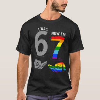 Ich war 6 jetzt bin ich 7 Lustige 67 LGBT-Flagge G T-Shirt
