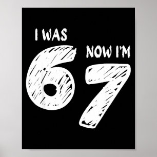 Ich war 6 jetzt bin ich 7, lustiges 67 Meme virale Poster