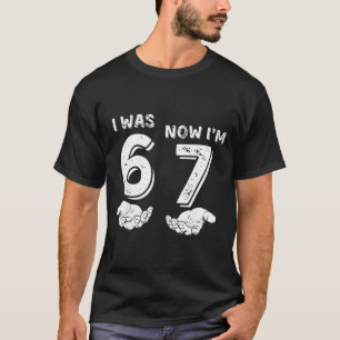 Ich war 6 jetzt bin ich 7 Sechs Sieben Meme mit Hä T-Shirt