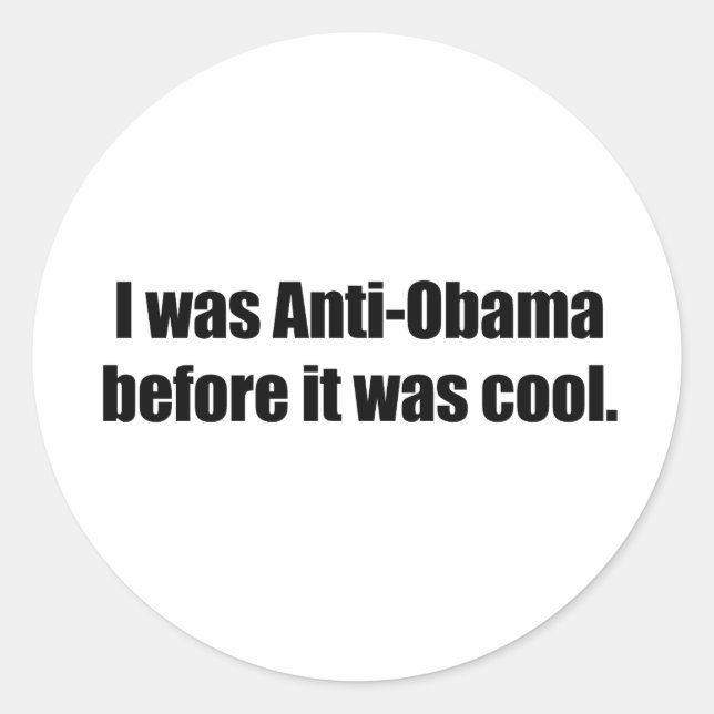 Ich war Anti-Obama, bevor es cool war Runder Aufkleber (Vorderseite)