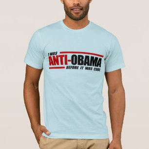 Ich war Anti-Obama, bevor es cool war T-Shirt