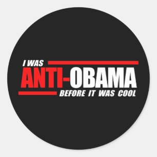 Ich war Anti-Obama, bevor es cool weiß war Runder Aufkleber