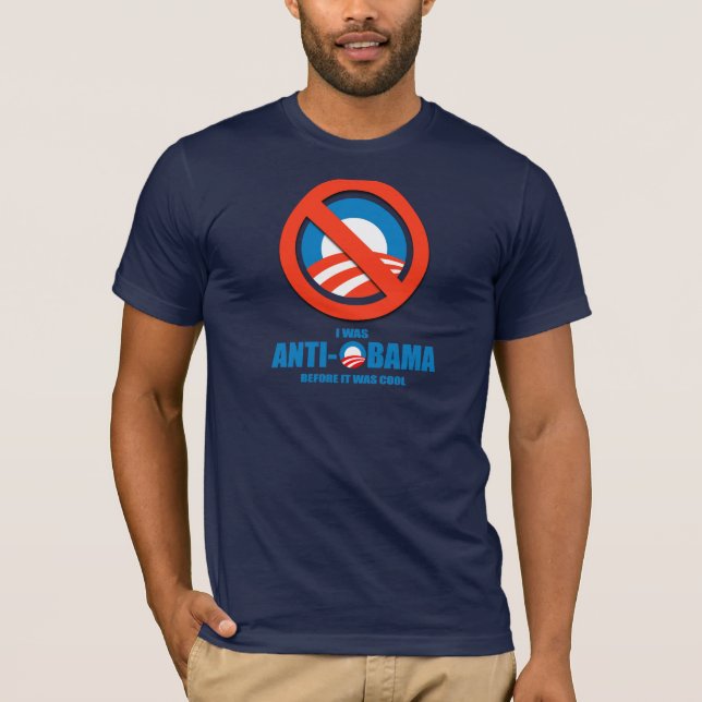 Ich war Anti-Obama, bevor es cooler T - Shirt war (Vorderseite)