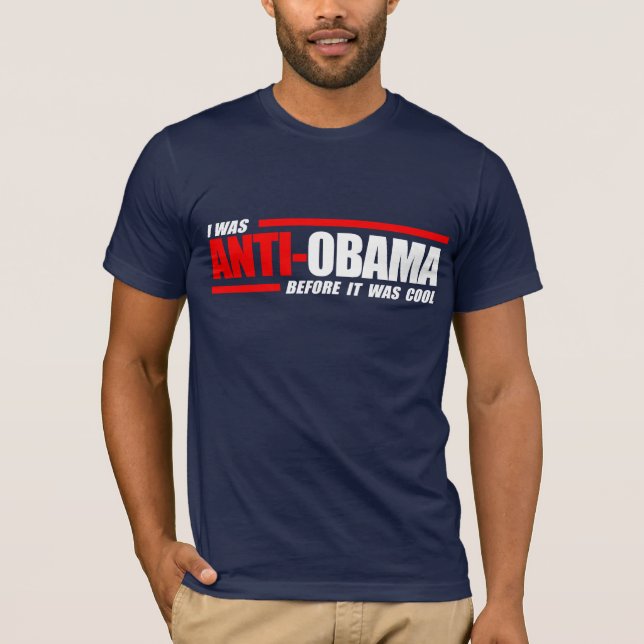 Ich war Anti-Obama, bevor es cooles Weiß war T-Shirt (Vorderseite)
