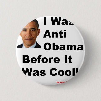 Ich war AntiObama, bevor es cool war! Button