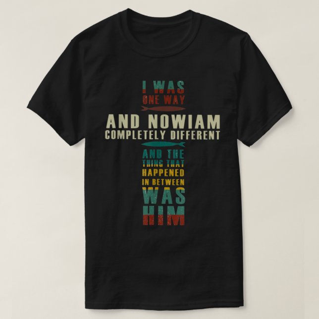 ICH WAR AUF EINE WEISE DIE AUSGEWÄHLTEN T-Shirt (Design vorne)