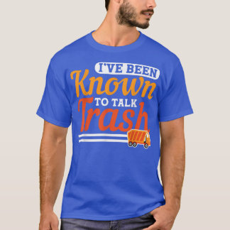 Ich war bekannt dafür, den Müllwagen-Fahrer zu spr T-Shirt