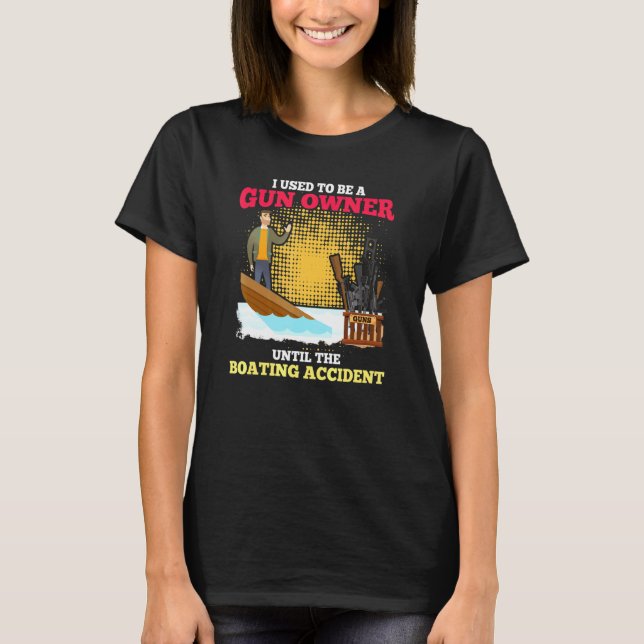 Ich war bis zum Bootsportal Gun-Besitzer T-Shirt (Vorderseite)