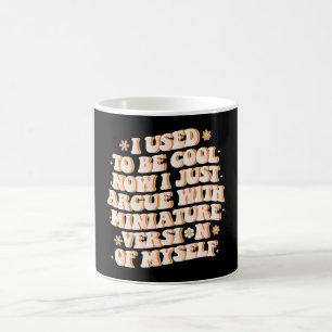Ich war Cool, jetzt streite ich mit meiner Mini-Ve Kaffeetasse
