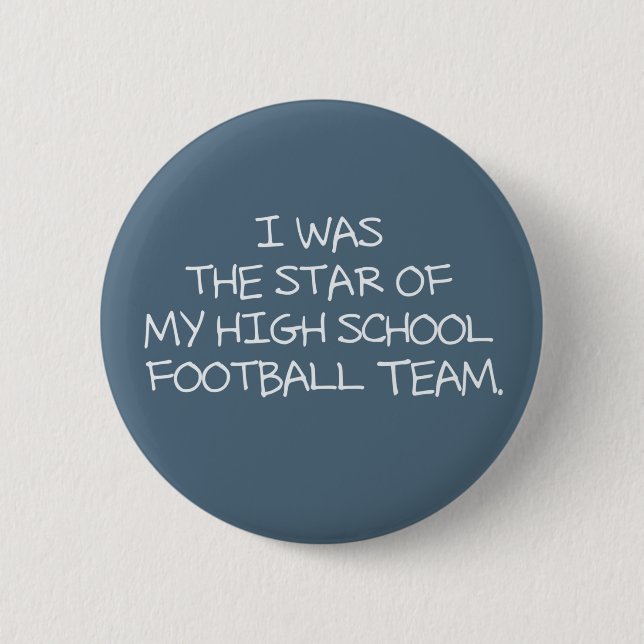 Ich war der Star meiner High School Football-Manns Button (Vorderseite)