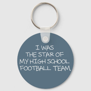 Ich war der Star meiner High School Football-Manns Schlüsselanhänger