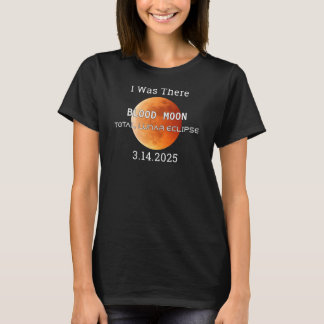 Ich war dort Blutmond Gesamter Lunar-Eclipse 3,14 T-Shirt