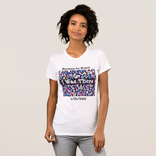 Ich war dort Frauen-marschierender Foto-Protest T-Shirt