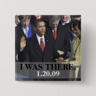 ICH WAR DORT - Präsident Obama Swearing In Button