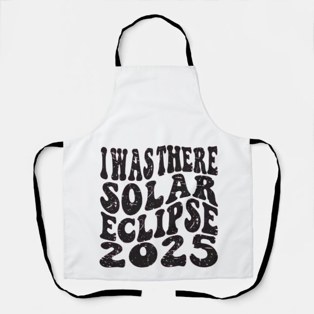 Ich war dort Solar Eclipse 2025 teilweise Eclipse Schürze (Vorderseite)