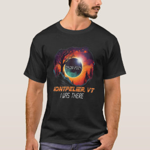Ich war dort Total Solar Eclipse Montpelier Vermon T-Shirt