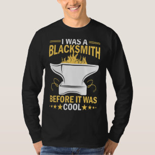 Ich war ein Schmied, bevor es Cool war T-Shirt