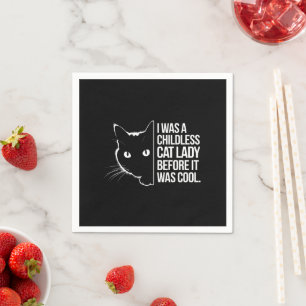 Ich war eine kinderlose Katze, bevor es Cool war Serviette