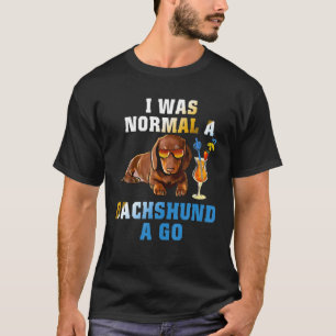 Ich war eine normale Dackel ein lustiger Hund Love T-Shirt