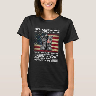 Ich war einmal bereit, mein Leben für das zu geben T-Shirt