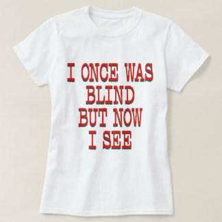 ICH WAR EINMAL BLIND T-Shirt