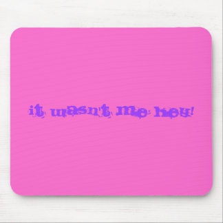 Ich war es nicht mousepad