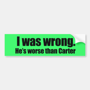 Ich war falsch. Er ist schlechter als Carter Autoaufkleber