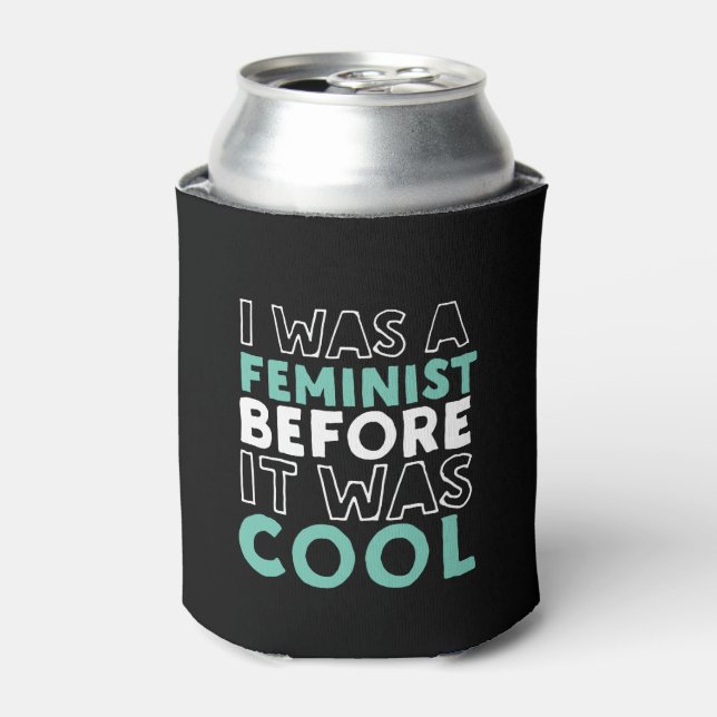 Ich war Feministin, bevor es Cooler Feminismus war Dosenkühler (Kanne Vorderseite)