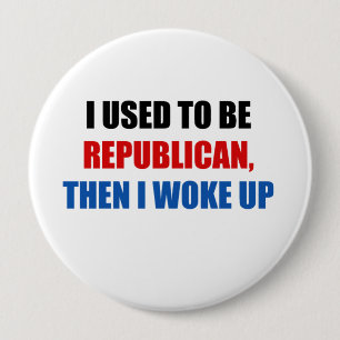 Ich war früher Republikaner, dann habe ich mich au Button