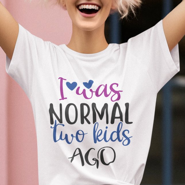 Ich war ganz normal vor zwei Kindern, ein lustiges T-Shirt (Von Creator hochgeladen)