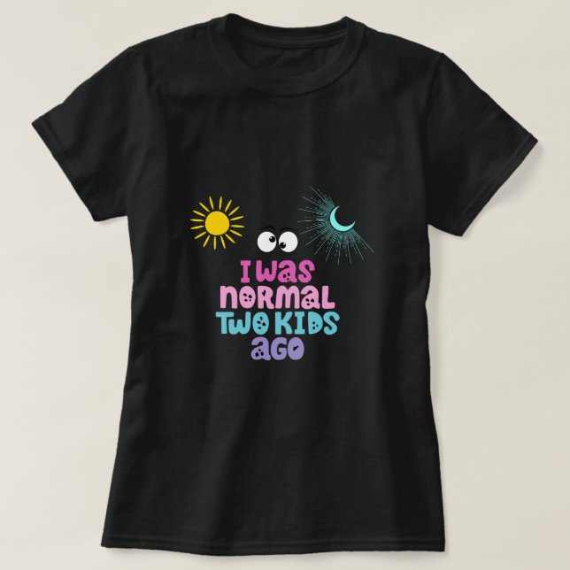 Ich war ganz normal vor zwei T - Shirt (Design vorne)