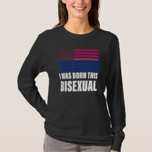 Ich war Geboren, diese bisexuelle, bisexuelle Fahn T-Shirt