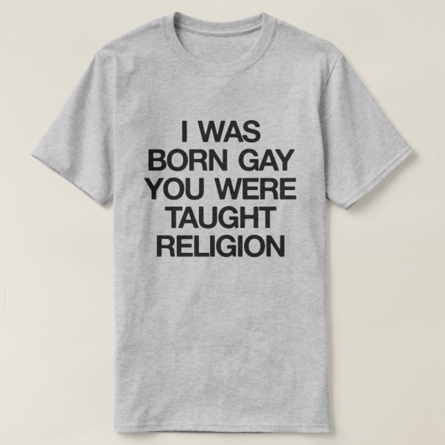 ICH WAR GEBOREN, DU WARTEST RELIGION T-Shirt (Design vorne)