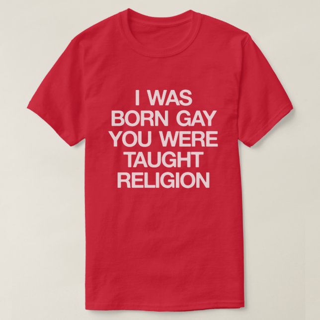 ICH WAR GEBOREN, DU WARTEST RELIGION T-Shirt (Design vorne)