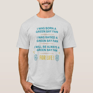 Ich war Geboren ein Fan von der grünen Bucht T-Shirt