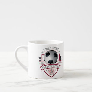 Ich war Geboren, Fußball zu spielen Espressotasse