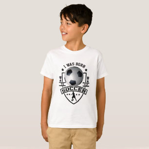 Ich war Geboren, Fußball zu spielen T-Shirt