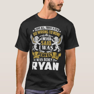 Ich war Geboren in RYAN Familienname T-Shirt