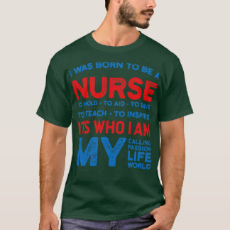 Ich war geboren, Krankenschwester zu sein T-Shirt