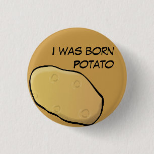 Ich war geborener Kartoffelknopf Button