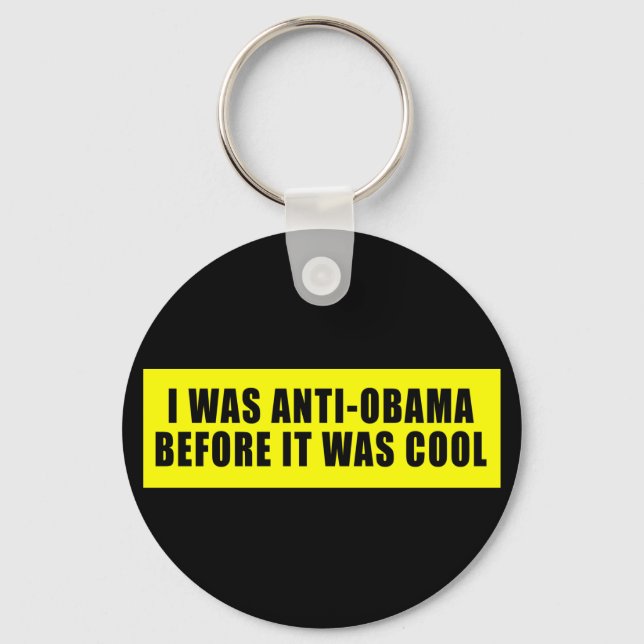 Ich war gegen Obama, bevor es Cool war Schlüsselanhänger (Vorderseite)
