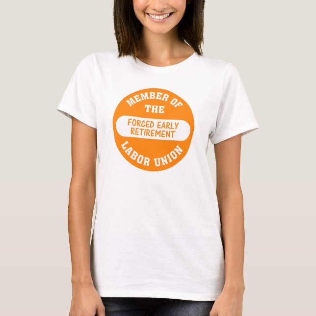 Ich war gezwungen, in den Vorruhestand zu gehen T-Shirt (Vorderseite)
