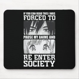 Ich war gezwungen, mein Anime zu unterbrechen und Mousepad